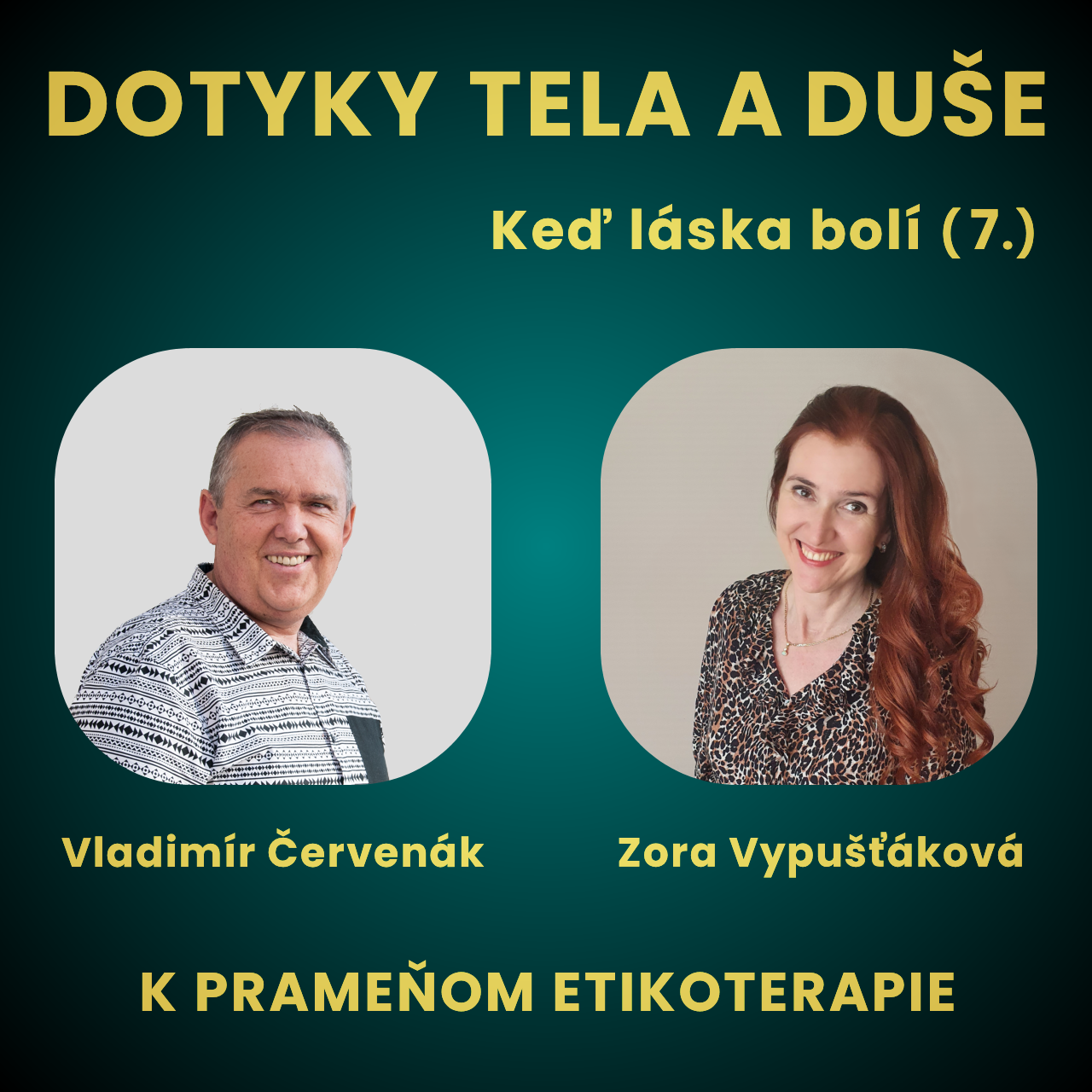 Keď láska bolí - DOTYKY TELA A DUŠE (7.) Cyklus K prameňom etikoterapie.